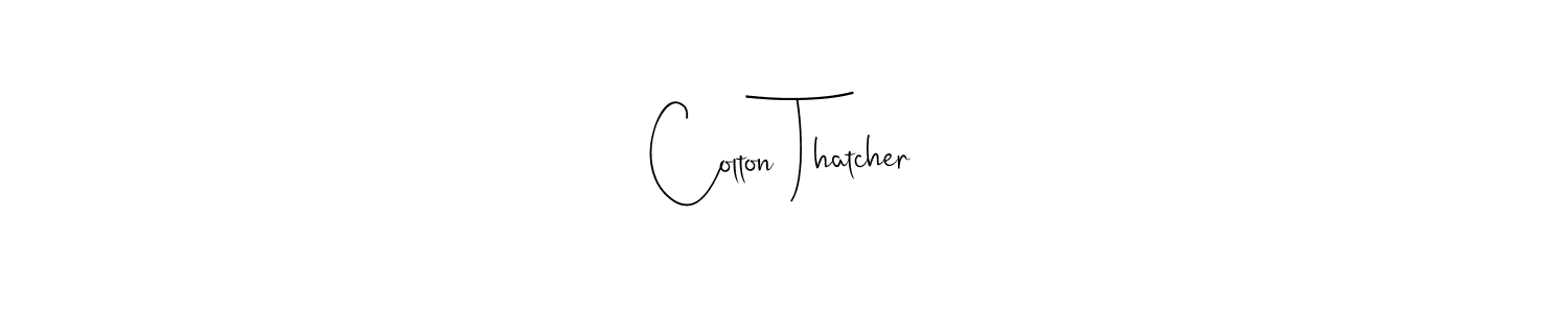 Once you've used our free online signature maker to create your best signature Andilay-7BmLP style, it's time to enjoy all of the benefits that Colton Thatcher name signing documents. Colton Thatcher signature style 4 images and pictures png