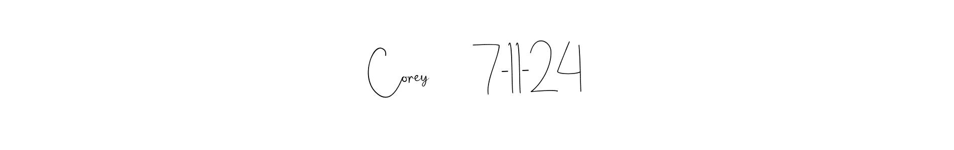 Also we have Corey       7-11-24 name is the best signature style. Create professional handwritten signature collection using Andilay-7BmLP autograph style. Corey       7-11-24 signature style 4 images and pictures png