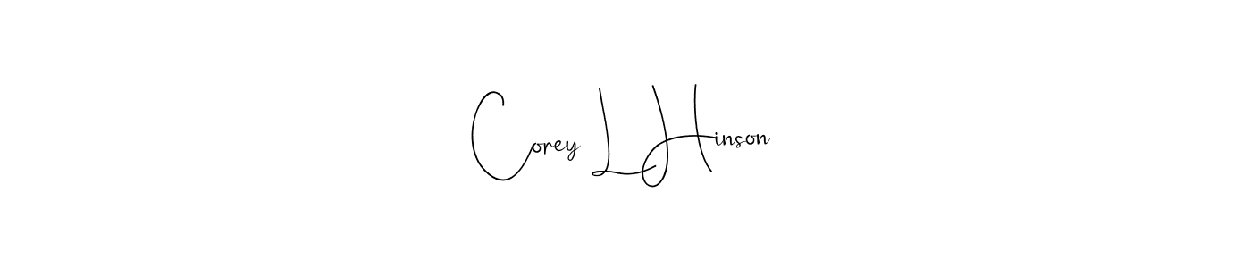 Make a short Corey L Hinson signature style. Manage your documents anywhere anytime using Andilay-7BmLP. Create and add eSignatures, submit forms, share and send files easily. Corey L Hinson signature style 4 images and pictures png