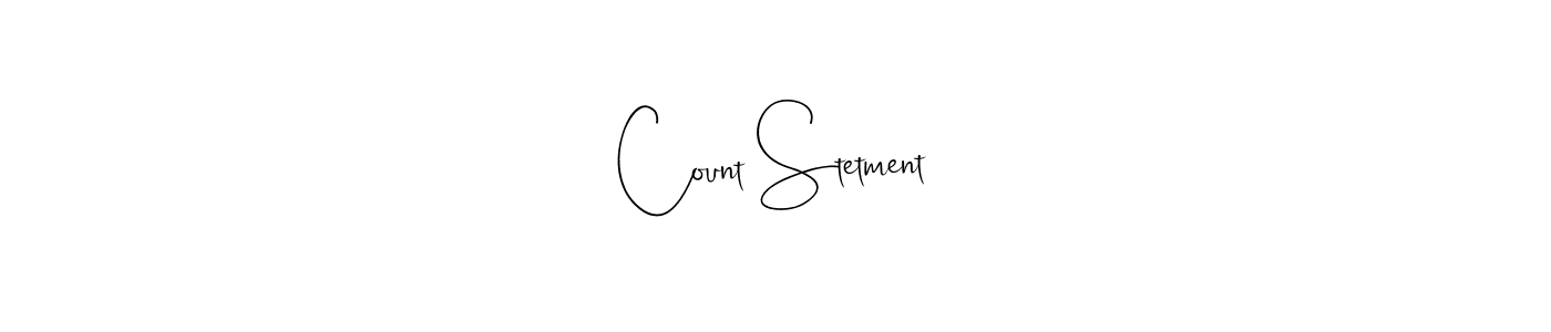 Once you've used our free online signature maker to create your best signature Andilay-7BmLP style, it's time to enjoy all of the benefits that Count Stetment name signing documents. Count Stetment signature style 4 images and pictures png