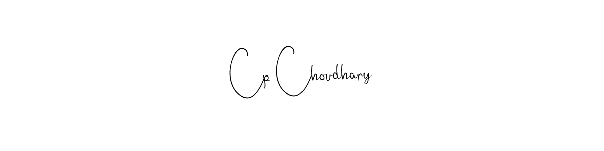 Cp Choudhary stylish signature style. Best Handwritten Sign (Andilay-7BmLP) for my name. Handwritten Signature Collection Ideas for my name Cp Choudhary. Cp Choudhary signature style 4 images and pictures png