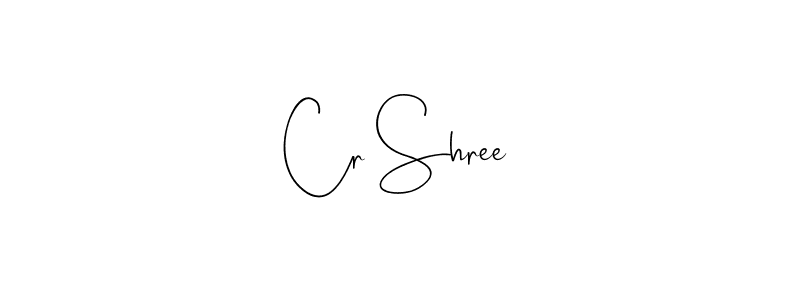 Cr Shree stylish signature style. Best Handwritten Sign (Andilay-7BmLP) for my name. Handwritten Signature Collection Ideas for my name Cr Shree. Cr Shree signature style 4 images and pictures png