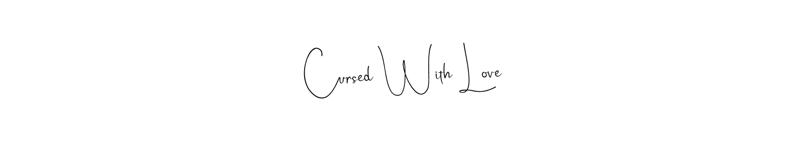 You should practise on your own different ways (Andilay-7BmLP) to write your name (Cursed With Love) in signature. don't let someone else do it for you. Cursed With Love signature style 4 images and pictures png