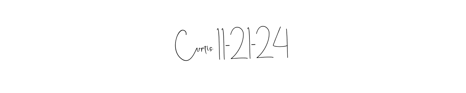 How to make Curtis 11-21-24 signature? Andilay-7BmLP is a professional autograph style. Create handwritten signature for Curtis 11-21-24 name. Curtis 11-21-24 signature style 4 images and pictures png