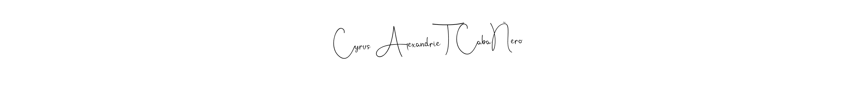 Create a beautiful signature design for name Cyrus Alexandrie T CabaÑero. With this signature (Andilay-7BmLP) fonts, you can make a handwritten signature for free. Cyrus Alexandrie T CabaÑero signature style 4 images and pictures png