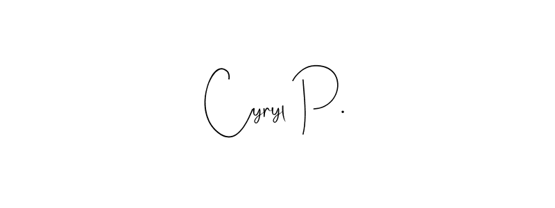 You should practise on your own different ways (Andilay-7BmLP) to write your name (Cyryl P.) in signature. don't let someone else do it for you. Cyryl P. signature style 4 images and pictures png