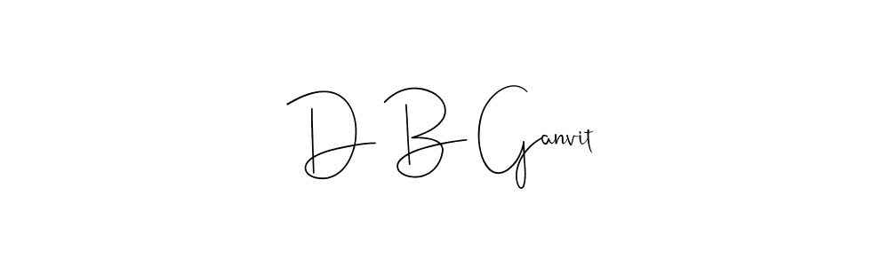 Make a short D B Ganvit signature style. Manage your documents anywhere anytime using Andilay-7BmLP. Create and add eSignatures, submit forms, share and send files easily. D B Ganvit signature style 4 images and pictures png