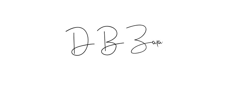 Make a short D B Zala signature style. Manage your documents anywhere anytime using Andilay-7BmLP. Create and add eSignatures, submit forms, share and send files easily. D B Zala signature style 4 images and pictures png