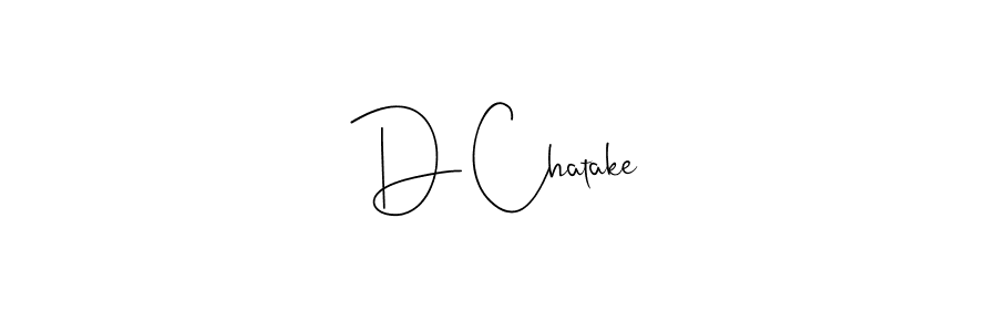 Also we have D Chatake name is the best signature style. Create professional handwritten signature collection using Andilay-7BmLP autograph style. D Chatake signature style 4 images and pictures png