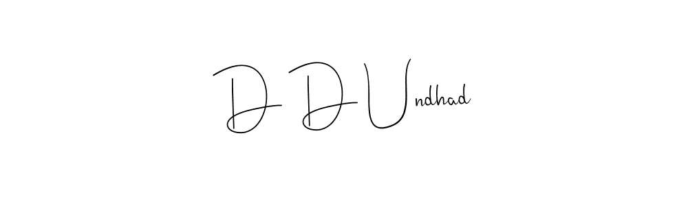 D D Undhad stylish signature style. Best Handwritten Sign (Andilay-7BmLP) for my name. Handwritten Signature Collection Ideas for my name D D Undhad. D D Undhad signature style 4 images and pictures png