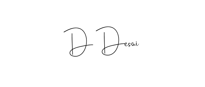 Also we have D Desai name is the best signature style. Create professional handwritten signature collection using Andilay-7BmLP autograph style. D Desai signature style 4 images and pictures png