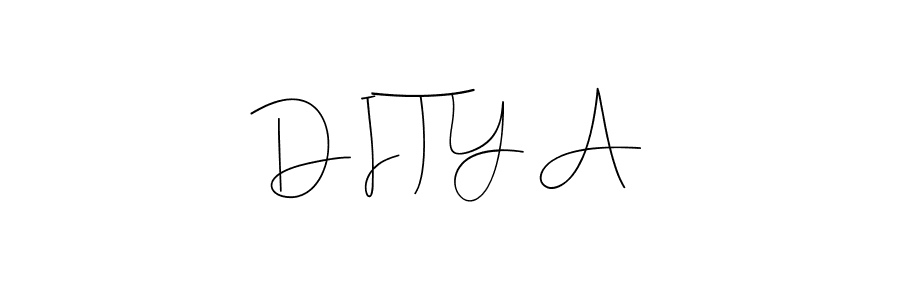 D I T Y A stylish signature style. Best Handwritten Sign (Andilay-7BmLP) for my name. Handwritten Signature Collection Ideas for my name D I T Y A. D I T Y A signature style 4 images and pictures png