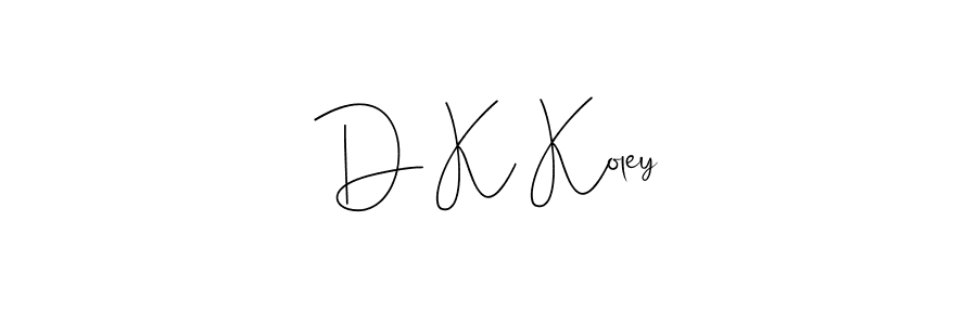 D K Koley stylish signature style. Best Handwritten Sign (Andilay-7BmLP) for my name. Handwritten Signature Collection Ideas for my name D K Koley. D K Koley signature style 4 images and pictures png
