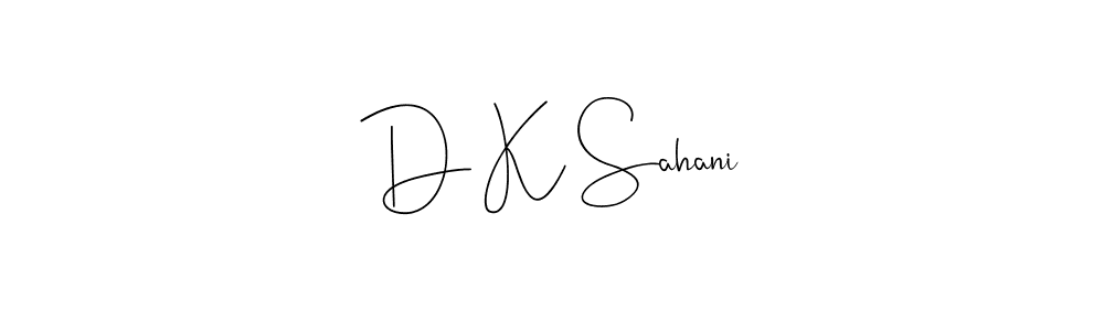 Create a beautiful signature design for name D K Sahani. With this signature (Andilay-7BmLP) fonts, you can make a handwritten signature for free. D K Sahani signature style 4 images and pictures png