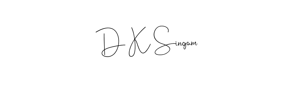 Create a beautiful signature design for name D K Singam. With this signature (Andilay-7BmLP) fonts, you can make a handwritten signature for free. D K Singam signature style 4 images and pictures png