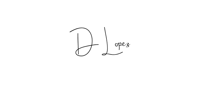 Create a beautiful signature design for name D Lopez. With this signature (Andilay-7BmLP) fonts, you can make a handwritten signature for free. D Lopez signature style 4 images and pictures png