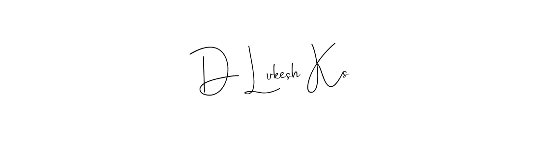 Also we have D Lukesh Ks name is the best signature style. Create professional handwritten signature collection using Andilay-7BmLP autograph style. D Lukesh Ks signature style 4 images and pictures png