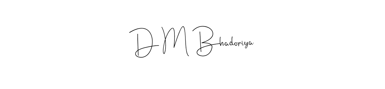 You should practise on your own different ways (Andilay-7BmLP) to write your name (D M Bhadoriya) in signature. don't let someone else do it for you. D M Bhadoriya signature style 4 images and pictures png