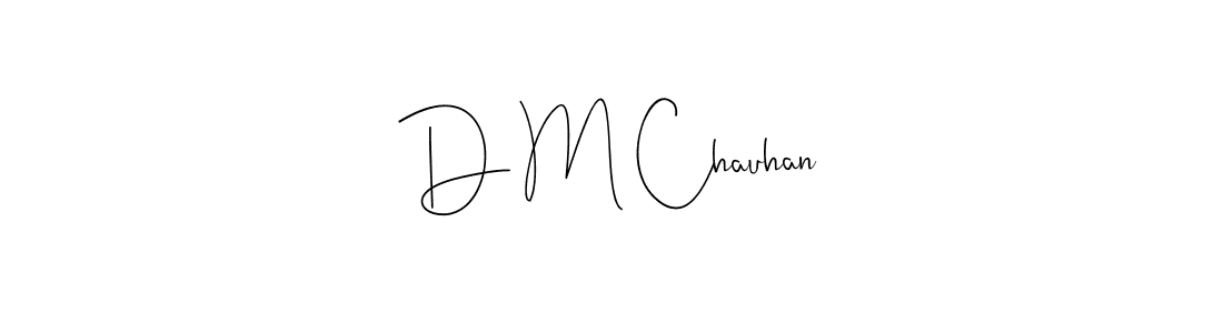 Use a signature maker to create a handwritten signature online. With this signature software, you can design (Andilay-7BmLP) your own signature for name D M Chauhan. D M Chauhan signature style 4 images and pictures png