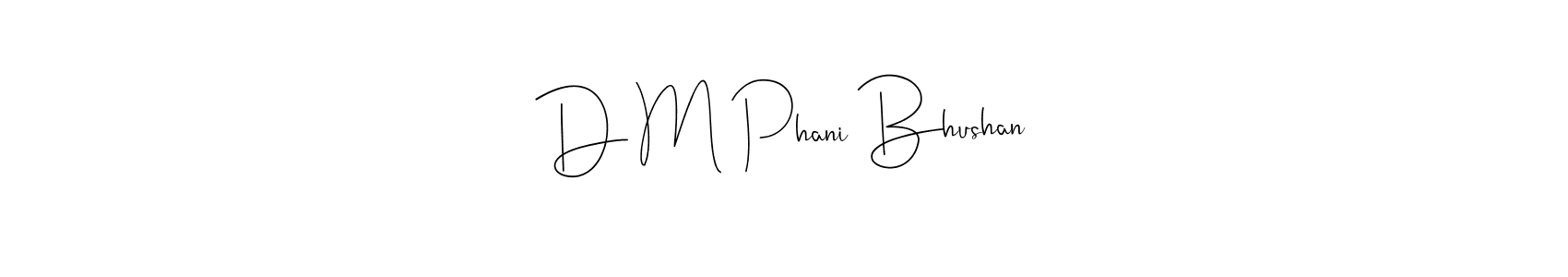 Design your own signature with our free online signature maker. With this signature software, you can create a handwritten (Andilay-7BmLP) signature for name D M Phani Bhushan. D M Phani Bhushan signature style 4 images and pictures png