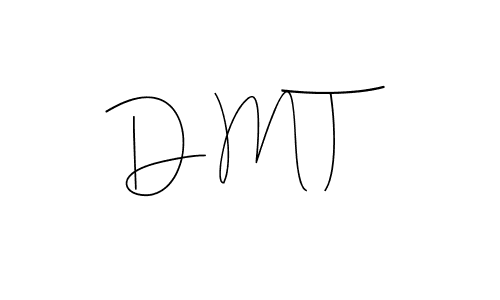 Create a beautiful signature design for name D M T. With this signature (Andilay-7BmLP) fonts, you can make a handwritten signature for free. D M T signature style 4 images and pictures png