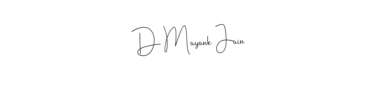 Create a beautiful signature design for name D Mayank Jain. With this signature (Andilay-7BmLP) fonts, you can make a handwritten signature for free. D Mayank Jain signature style 4 images and pictures png