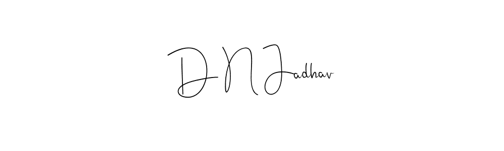 Make a short D N Jadhav signature style. Manage your documents anywhere anytime using Andilay-7BmLP. Create and add eSignatures, submit forms, share and send files easily. D N Jadhav signature style 4 images and pictures png