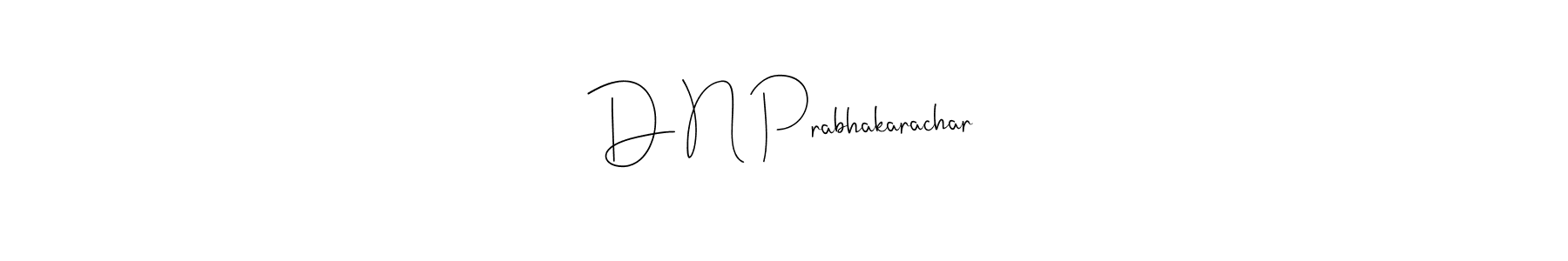 D N Prabhakarachar stylish signature style. Best Handwritten Sign (Andilay-7BmLP) for my name. Handwritten Signature Collection Ideas for my name D N Prabhakarachar. D N Prabhakarachar signature style 4 images and pictures png