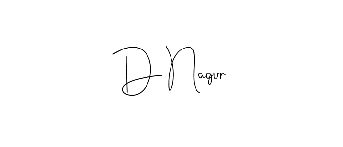 How to make D Nagur signature? Andilay-7BmLP is a professional autograph style. Create handwritten signature for D Nagur name. D Nagur signature style 4 images and pictures png