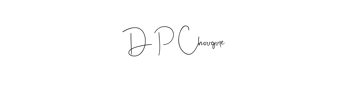 Create a beautiful signature design for name D P Chougule. With this signature (Andilay-7BmLP) fonts, you can make a handwritten signature for free. D P Chougule signature style 4 images and pictures png