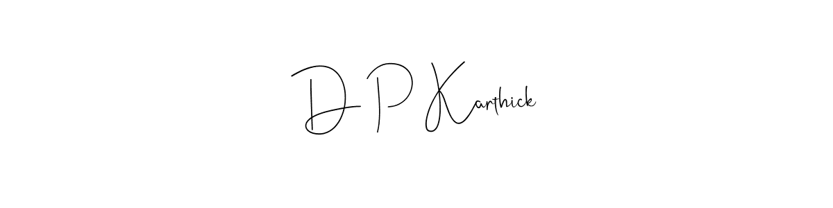 Design your own signature with our free online signature maker. With this signature software, you can create a handwritten (Andilay-7BmLP) signature for name D P Karthick. D P Karthick signature style 4 images and pictures png