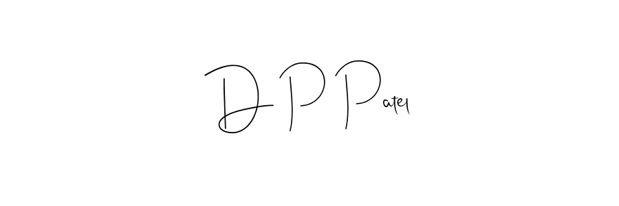 Design your own signature with our free online signature maker. With this signature software, you can create a handwritten (Andilay-7BmLP) signature for name D P Patel. D P Patel signature style 4 images and pictures png