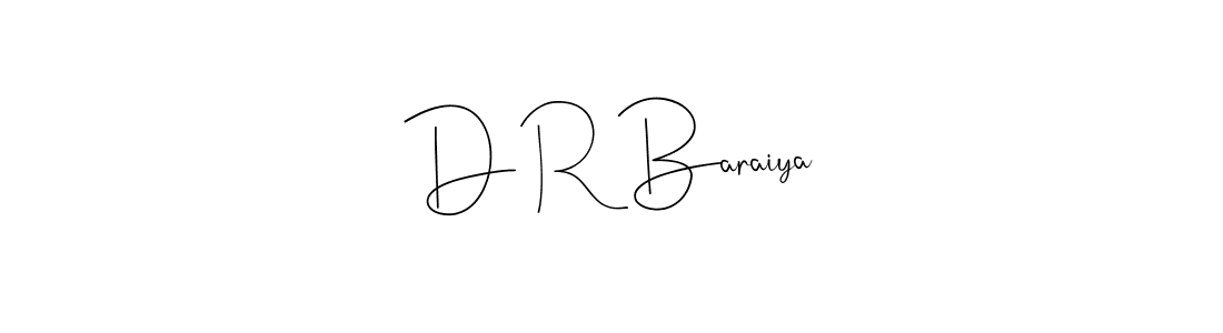 Create a beautiful signature design for name D R Baraiya. With this signature (Andilay-7BmLP) fonts, you can make a handwritten signature for free. D R Baraiya signature style 4 images and pictures png