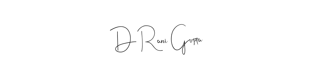 Create a beautiful signature design for name D Rani Gupta. With this signature (Andilay-7BmLP) fonts, you can make a handwritten signature for free. D Rani Gupta signature style 4 images and pictures png