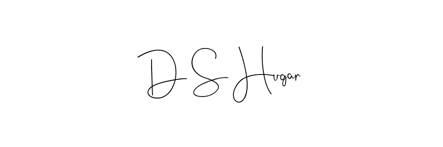 D S Hugar stylish signature style. Best Handwritten Sign (Andilay-7BmLP) for my name. Handwritten Signature Collection Ideas for my name D S Hugar. D S Hugar signature style 4 images and pictures png