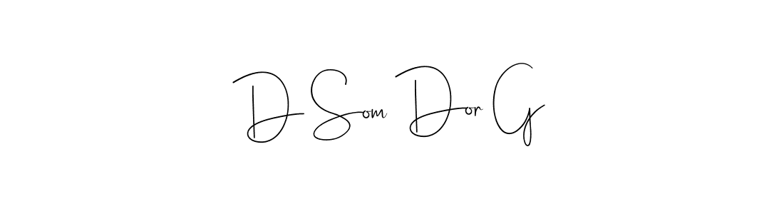 You should practise on your own different ways (Andilay-7BmLP) to write your name (D Som Dor G) in signature. don't let someone else do it for you. D Som Dor G signature style 4 images and pictures png