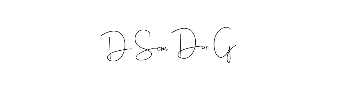 Also You can easily find your signature by using the search form. We will create D Som Dor G name handwritten signature images for you free of cost using Andilay-7BmLP sign style. D Som Dor G signature style 4 images and pictures png