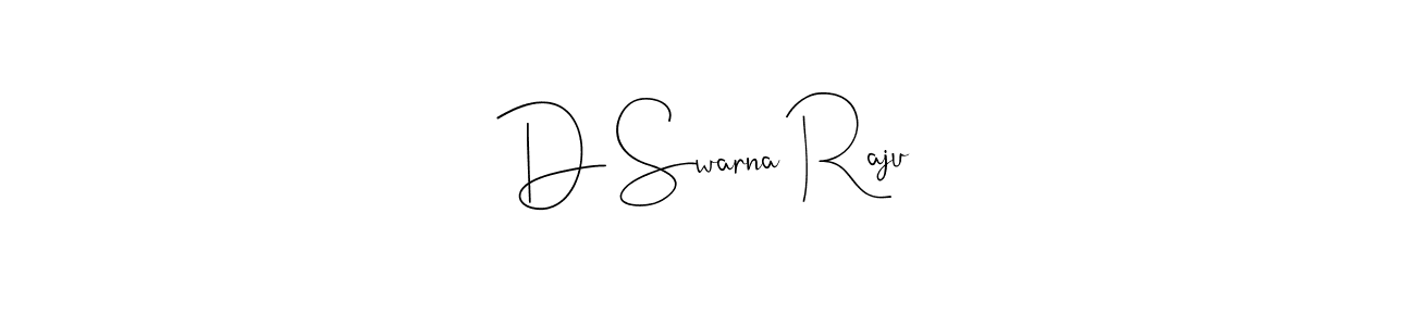 Make a beautiful signature design for name D Swarna Raju. With this signature (Andilay-7BmLP) style, you can create a handwritten signature for free. D Swarna Raju signature style 4 images and pictures png