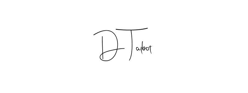 Create a beautiful signature design for name D Talbot. With this signature (Andilay-7BmLP) fonts, you can make a handwritten signature for free. D Talbot signature style 4 images and pictures png