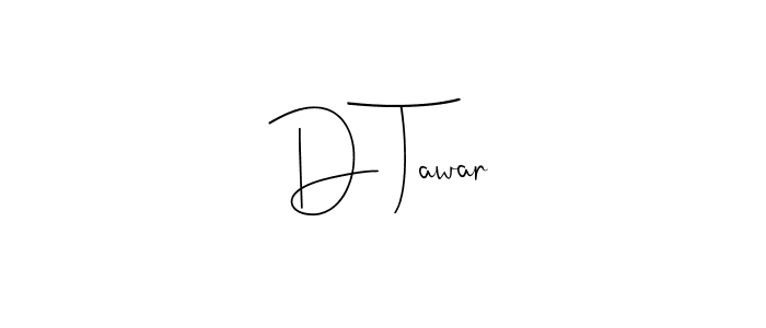 Make a beautiful signature design for name D Tawar. With this signature (Andilay-7BmLP) style, you can create a handwritten signature for free. D Tawar signature style 4 images and pictures png