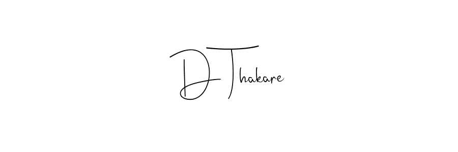 Design your own signature with our free online signature maker. With this signature software, you can create a handwritten (Andilay-7BmLP) signature for name D Thakare. D Thakare signature style 4 images and pictures png