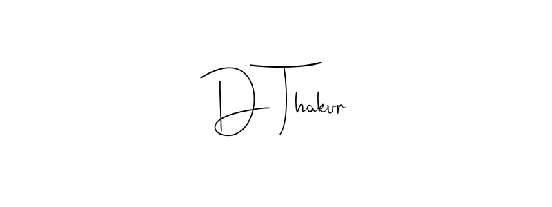 Once you've used our free online signature maker to create your best signature Andilay-7BmLP style, it's time to enjoy all of the benefits that D Thakur name signing documents. D Thakur signature style 4 images and pictures png