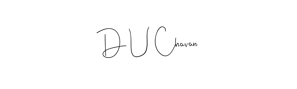 Design your own signature with our free online signature maker. With this signature software, you can create a handwritten (Andilay-7BmLP) signature for name D U Chavan. D U Chavan signature style 4 images and pictures png