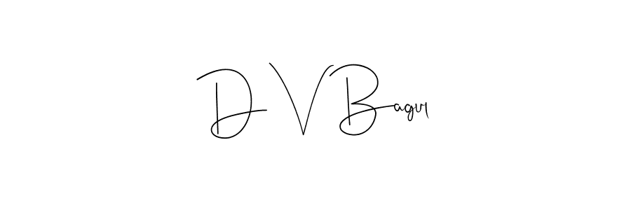 D V Bagul stylish signature style. Best Handwritten Sign (Andilay-7BmLP) for my name. Handwritten Signature Collection Ideas for my name D V Bagul. D V Bagul signature style 4 images and pictures png