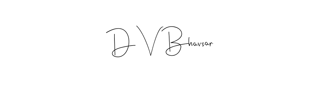 Make a beautiful signature design for name D V Bhavsar. With this signature (Andilay-7BmLP) style, you can create a handwritten signature for free. D V Bhavsar signature style 4 images and pictures png