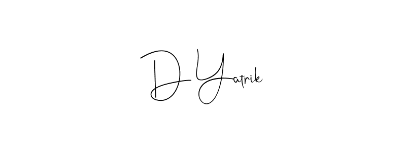 Also we have D Yatrik name is the best signature style. Create professional handwritten signature collection using Andilay-7BmLP autograph style. D Yatrik signature style 4 images and pictures png