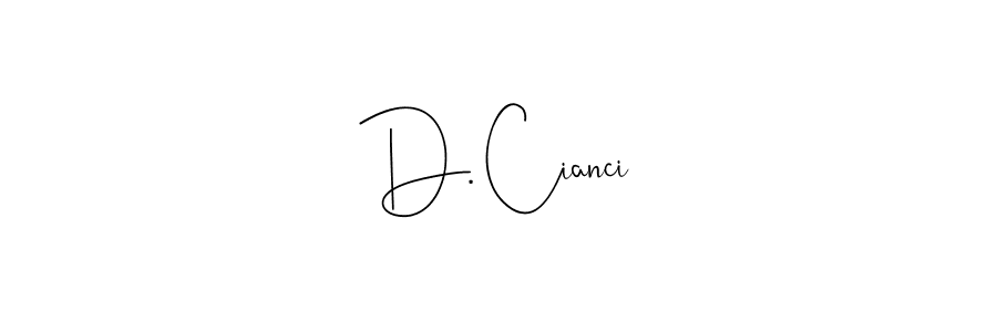 You should practise on your own different ways (Andilay-7BmLP) to write your name (D. Cianci) in signature. don't let someone else do it for you. D. Cianci signature style 4 images and pictures png