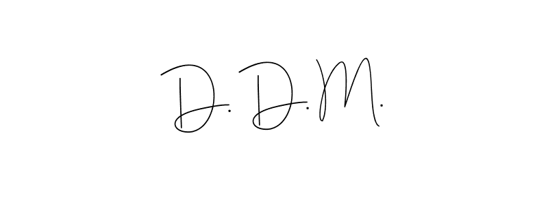 How to make D. D. M. name signature. Use Andilay-7BmLP style for creating short signs online. This is the latest handwritten sign. D. D. M. signature style 4 images and pictures png