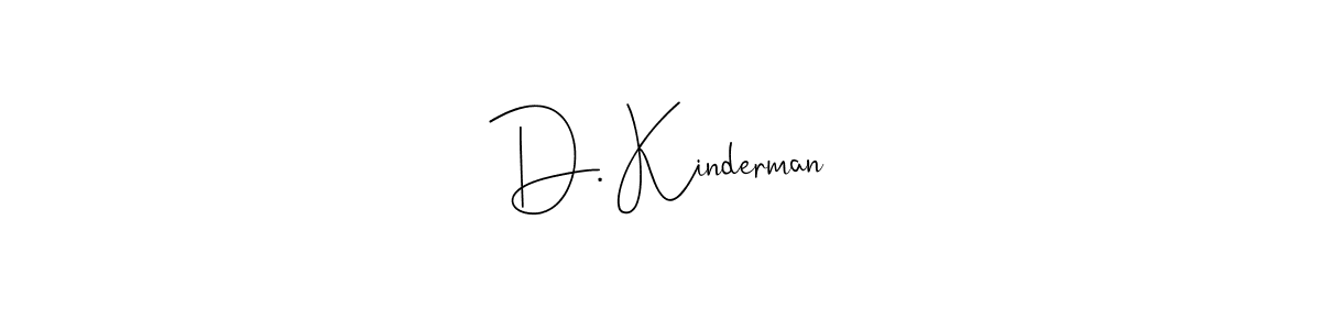 Design your own signature with our free online signature maker. With this signature software, you can create a handwritten (Andilay-7BmLP) signature for name D. Kinderman. D. Kinderman signature style 4 images and pictures png