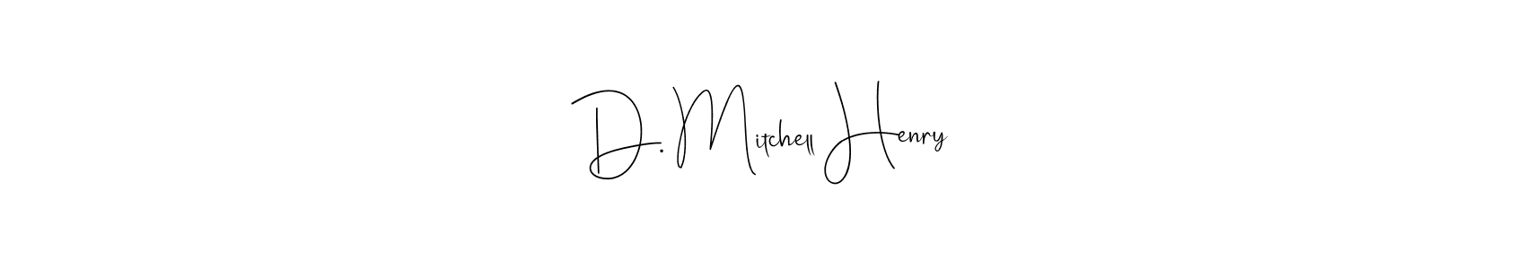 How to make D. Mitchell Henry name signature. Use Andilay-7BmLP style for creating short signs online. This is the latest handwritten sign. D. Mitchell Henry signature style 4 images and pictures png